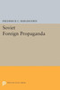 Soviet Foreign Propaganda (Princeton Legacy Library, 1889)