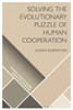 Solving The Evolutionary Puzzle Of Human Cooperation (Scientific Studies Of Religion: Inquiry And Explanation)