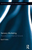 Sensory Marketing: Theoretical And Empirical Grounds (Routledge Interpretive Marketing Research)