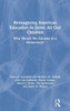 Reimagining American Education To Serve All Our Children: Why Should We Educate In A Democracy?