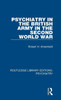 Psychiatry In The British Army In The Second World War (Routledge Library Editions: Psychiatry)