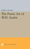 Poetic Art Of W.H. Auden (Princeton Legacy Library, 2302)