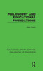 Philosophy And Educational Foundations (Routledge Library Editions: Philosophy Of Education)