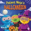 Patient Ninja's Halloween: A Rhyming Children's Book About Halloween (Ninja Life Hacks)
