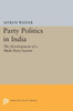 Party Politics In India (Princeton Legacy Library, 2296)