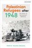 Palestinian Refugees After 1948: The Failure Of International Diplomacy