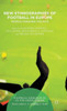 New Ethnographies Of Football In Europe: People, Passions, Politics (Football Research In An Enlarged Europe)