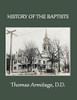 A History of the Baptists: From John the Baptist through The American Baptists (Baptist History)