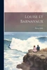 Louise Et Barnavaux (French Edition)