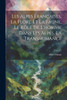Les Alpes Françaises, La Flore Et La Faune, Le Rôle De L'Homme Dans Les Alpes, La Transhumance (French Edition)