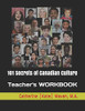 101 Secrets of Canadian Culture: Teacher's WORKBOOK (100 Secrets of Canadian Culture)