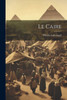 Le Caire (French Edition)