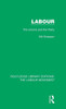 Labour (Routledge Library Editions: The Labour Movement)