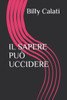 Il Sapere Può Uccidere (Italian Edition)