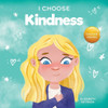 I Choose Kindness: A Colorful, Picture Book About Kindness, Compassion, And Empathy (Teacher And Therapist Toolbox: I Choose)