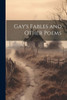 Gay's Fables And Other Poems