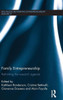 Family Entrepreneurship: Rethinking The Research Agenda (Routledge Rethinking Entrepreneurship Research)