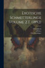 Exotische Schmetterlinge Volume 2.T. (1892) (German Edition)
