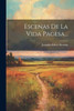 Escenas De La Vida Pagesa... (Spanish Edition)