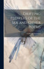 Drifting Flowers Of The Sea And Other Poems