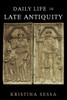 Daily Life In Late Antiquity
