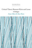 Critical Theory Between Klein And Lacan: A Dialogue (Psychoanalytic Horizons)