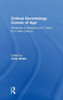 Critical Gerontology Comes Of Age: Advances In Research And Theory For A New Century (Society And Aging)