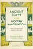 Ancient Egypt In The Modern Imagination: Art, Literature And Culture