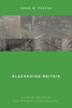 Blackening Britain: Caribbean Radicalism From Windrush To Decolonization (Global Critical Caribbean Thought)