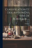 Classification Et Description Des Vins De Bordeaux...... (French Edition)