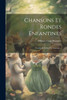 Chansons Et Rondes Enfantines: Contes Et Fables En Chansons... (French Edition)