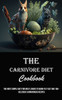 The Carnivore Diet Cookbook: The Most Simple Diet For Meat Lovers To Burn Fat Fast And 160+ Delicious Carnivorous Recipes