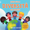 Libro Sulla Diversità Per Bambini: Libro Illustrato Per L'Apprendimento Delle Emozioni Sociali Sulla Tolleranza, L'Accettazione, La Gentilezza E Il ... Provando Grandi Emozioni) (Italian Edition)