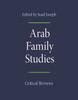 Arab Family Studies: Critical Reviews (Gender, Culture, And Politics In The Middle East)