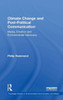 Climate Change And Post-Political Communication: Media, Emotion And Environmental Advocacy (Routledge Studies In Environmental Communication And Media)