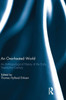 An Overheated World: An Anthropological History Of The Early Twenty-First Century