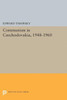 Communism In Czechoslovakia, 1948-1960 (Princeton Legacy Library, 2158)