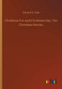 Christmas Eve And Christmas Day, Ten Christmas Stories.