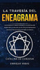 La travesía del Eneagrama: Encontrando el camino de regreso a la espiritualidad dentro de ti: la guía fácil de los 9 tipos de personalidad sagrada: ... saludables en parejas (Spanish Edition)