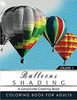 Balloon Shading Coloring Book: Grayscale coloring books for adults Relaxation Art Therapy for Busy People (Adult Coloring Books Series, grayscale fantasy coloring books) (Volume 1)
