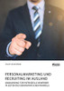 Personalmarketing und Recruiting im Ausland. Onboarding für potenzielle Bewerber in Zeiten des demografischen Wandels (German Edition)