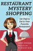 Restaurant Mystery Shopping: Get Paid to Eat in Your Favorite Restaurants (Idealady Guides)