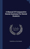 A Manual Of Comparative Dental Anatomy For Dental Students