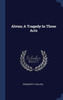 Alvise; A Tragedy In Three Acts