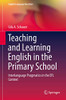 Teaching and Learning English in the Primary School: Interlanguage Pragmatics in the EFL Context (English Language Education, 18)