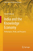 India and the Knowledge Economy: Performance, Perils, and Prospects (India Studies in Business and Economics)
