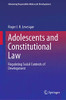Adolescents and Constitutional Law: Regulating Social Contexts of Development (Advancing Responsible Adolescent Development)