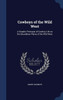 Cowboys Of The Wild West: A Graphic Portrayal Of Cowboy Life On The Boundless Plains Of The Wild West