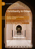Christianity in Oman: Ibadism, Religious Freedom, and the Church (Christianities of the World)