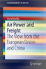 Air Power and Freight: The View from the European Union and China (SpringerBriefs in Energy)